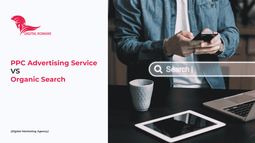 PPC Advertising Service vs. Organic Search
