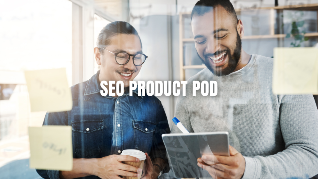 The SEO Product Pod