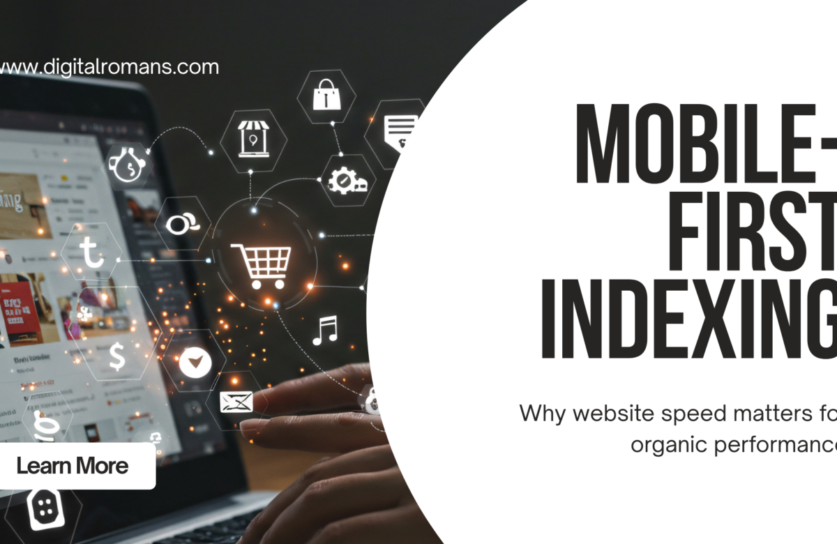 The Basics of Mobile-First Indexing: Why Website Speed Matters for Organic Performance